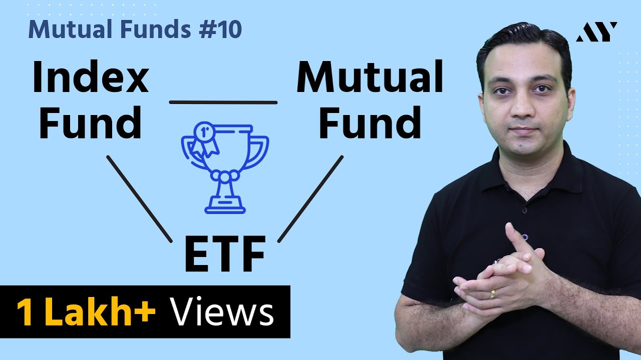 Ep10- ETF vs Index Funds vs Mutual Funds - Which is best?